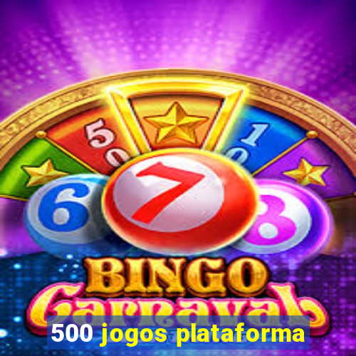 500 jogos plataforma